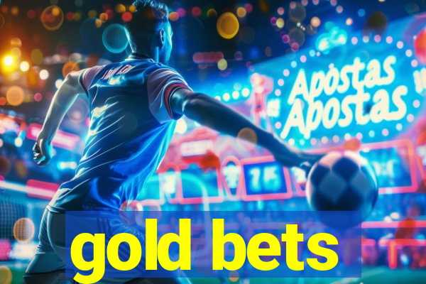 gold bets